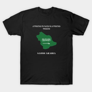 Saudi Arabia Pride, A friend in need is a friend indeed T-Shirt